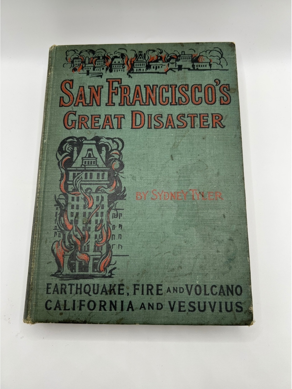 Vintage 1906 San Francisco's Great Disaster by Sydney Tyler Hardcover